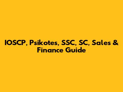IOSCP, Psikotes, SSC, SC, Sales & Finance Guide