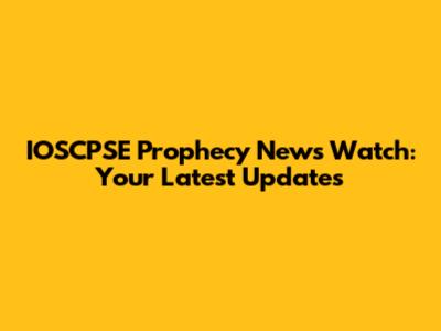 IOSCPSE Prophecy News Watch: Your Latest Updates