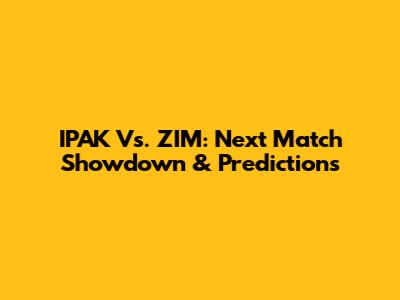 IPAK Vs. ZIM: Next Match Showdown & Predictions