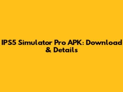 IPS5 Simulator Pro APK: Download & Details