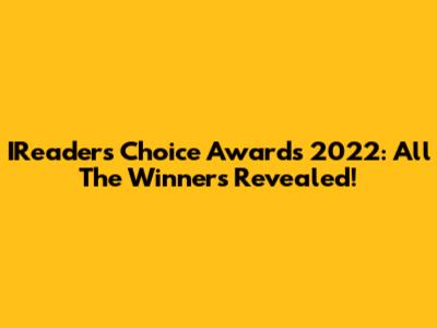 IReader's Choice Awards 2022: All The Winners Revealed!