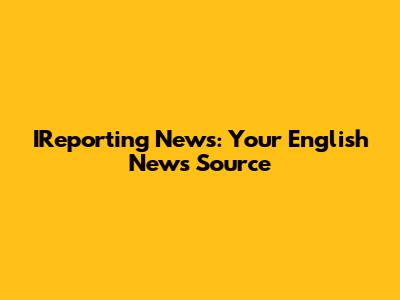 IReporting News: Your English News Source