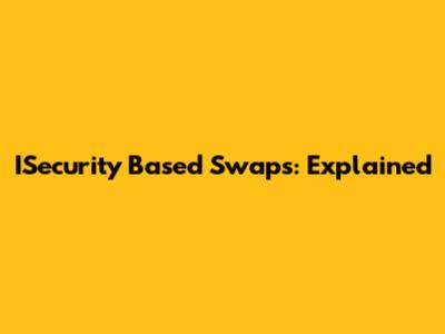 ISecurity Based Swaps: Explained