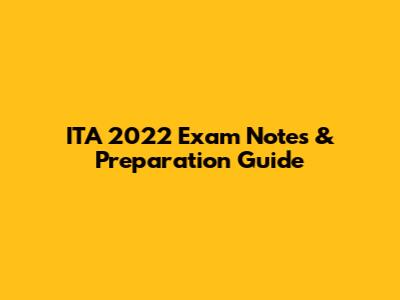 ITA 2022 Exam Notes & Preparation Guide
