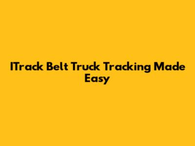 ITrack Belt Truck Tracking Made Easy