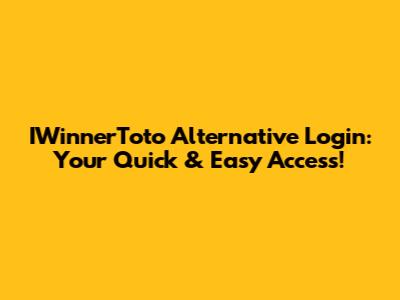 IWinnerToto Alternative Login: Your Quick & Easy Access!