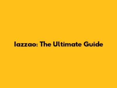 Iazzao: The Ultimate Guide