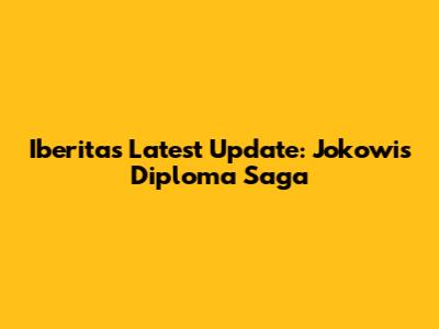 Iberita's Latest Update: Jokowi's Diploma Saga