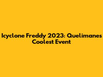 Icyclone Freddy 2023: Quelimane's Coolest Event