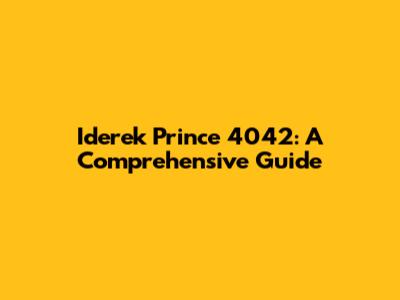 Iderek Prince 4042: A Comprehensive Guide
