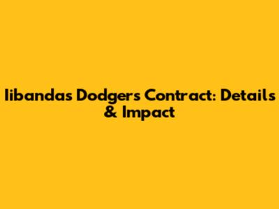 Iibanda's Dodgers Contract: Details & Impact
