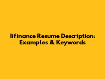 Iifinance Resume Description:  Examples & Keywords