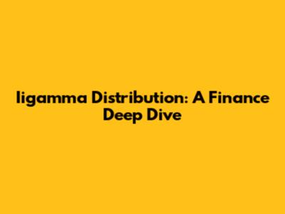 Iigamma Distribution: A Finance Deep Dive