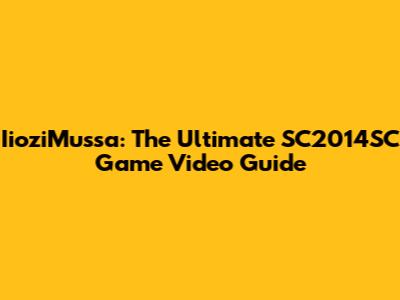 IioziMussa: The Ultimate SC2014SC Game Video Guide
