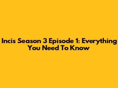 Incis Season 3 Episode 1: Everything You Need To Know