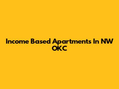 Income Based Apartments In NW OKC