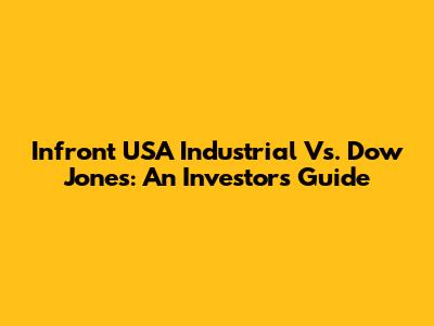 Infront USA Industrial Vs. Dow Jones: An Investor's Guide