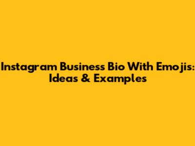 Instagram Business Bio With Emojis: Ideas & Examples