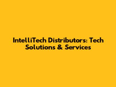 IntelliTech Distributors: Tech Solutions & Services