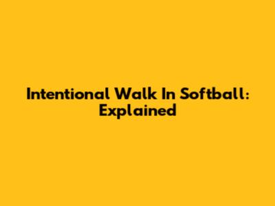Intentional Walk In Softball: Explained