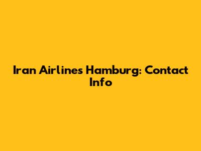 Iran Airlines Hamburg: Contact Info