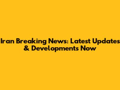 Iran Breaking News: Latest Updates & Developments Now