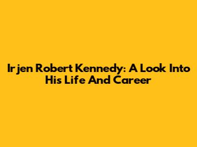 Irjen Robert Kennedy: A Look Into His Life And Career
