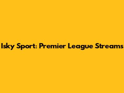 Isky Sport: Premier League Streams