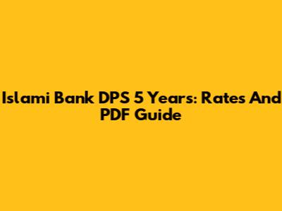Islami Bank DPS 5 Years: Rates And PDF Guide