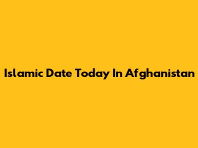 Islamic Date Today In Afghanistan