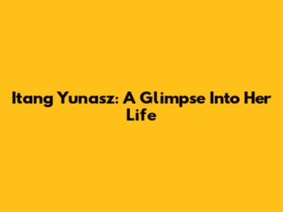 Itang Yunasz: A Glimpse Into Her Life