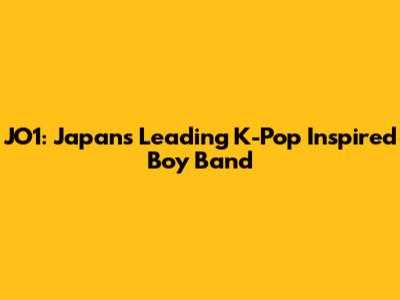 JO1: Japan's Leading K-Pop Inspired Boy Band