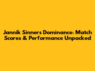 Jannik Sinner's Dominance: Match Scores & Performance Unpacked
