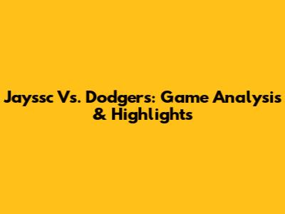 Jayssc Vs. Dodgers: Game Analysis & Highlights