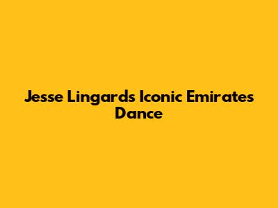 Jesse Lingard's Iconic Emirates Dance