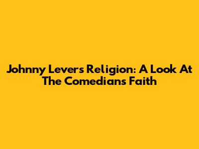 Johnny Lever's Religion: A Look At The Comedian's Faith
