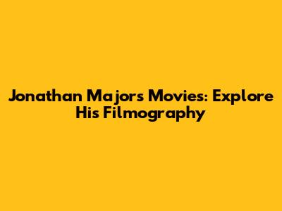 Jonathan Majors' Movies: Explore His Filmography