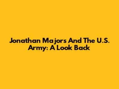 Jonathan Majors And The U.S. Army: A Look Back