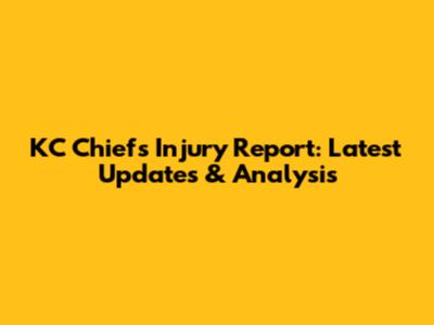 KC Chiefs Injury Report: Latest Updates & Analysis