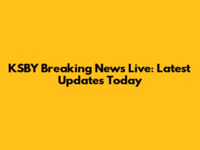 KSBY Breaking News Live: Latest Updates Today