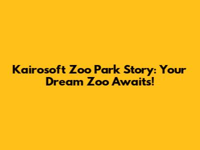 Kairosoft Zoo Park Story: Your Dream Zoo Awaits!