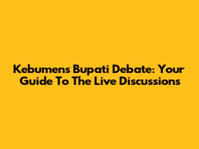 Kebumen's Bupati Debate: Your Guide To The Live Discussions