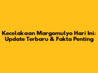 Kecelakaan Margomulyo Hari Ini: Update Terbaru & Fakta Penting