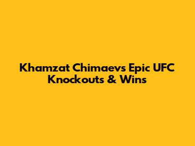 Khamzat Chimaev's Epic UFC Knockouts & Wins
