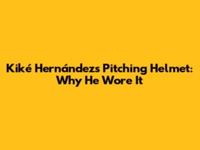 Kiké Hernández's Pitching Helmet: Why He Wore It