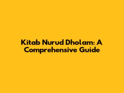 Kitab Nurud Dholam: A Comprehensive Guide