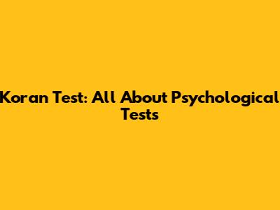 Koran Test: All About Psychological Tests