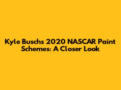 Kyle Busch's 2020 NASCAR Paint Schemes: A Closer Look