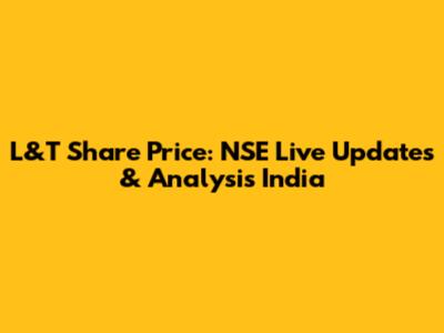 L&T Share Price: NSE Live Updates & Analysis India