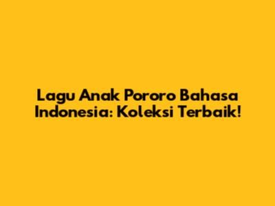 Lagu Anak Pororo Bahasa Indonesia: Koleksi Terbaik!